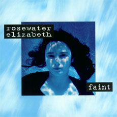 Rosewater Elizabeth - Faint