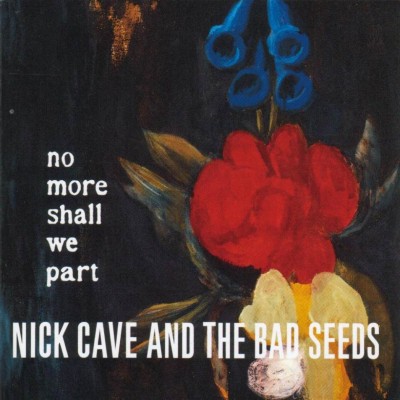Nick Cave - No More Shall We Part