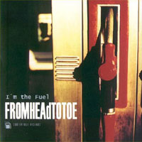 Fromheadtotoe - I'm The Fuel