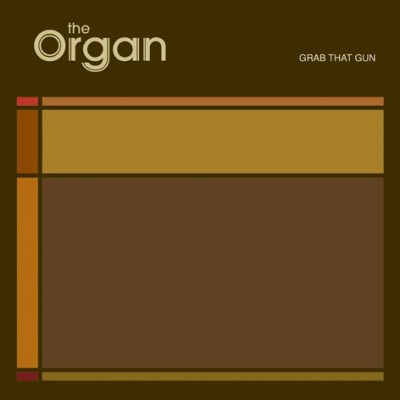 The Organ - Grab That Gun
