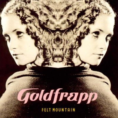 Goldfrapp - Felt Mountain